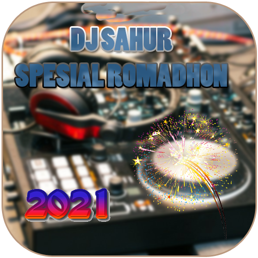 DJ Sahur Spesial Romadhon 2021 Offline