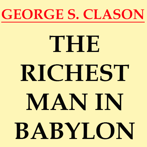 The Richest Man In Babylon - George S. Clason