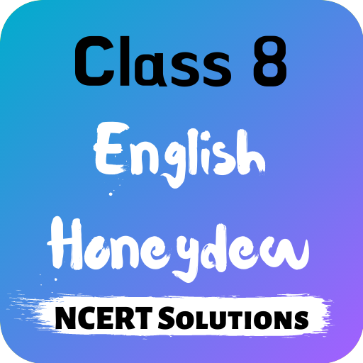 Class 8 English Honeydew NCERT Solutions Offline