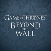 ゲーム･オブ･スローンズ Beyond the Wall