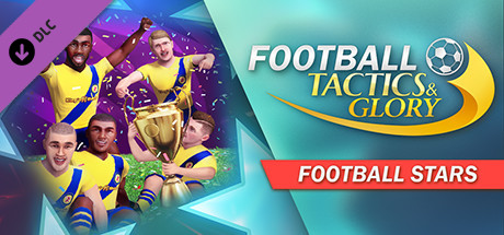 Football, Tactics & Glory: Football Stars