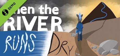 When The River Runs Dry Demo