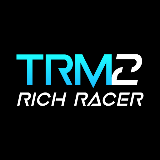 TRM2: Rich Racer