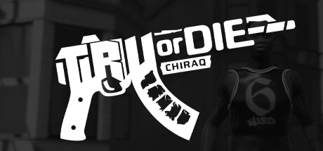 Tru Or Die: Chiraq