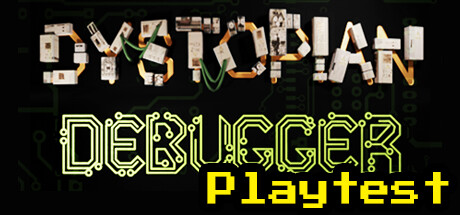 Dystopian Debugger Playtest
