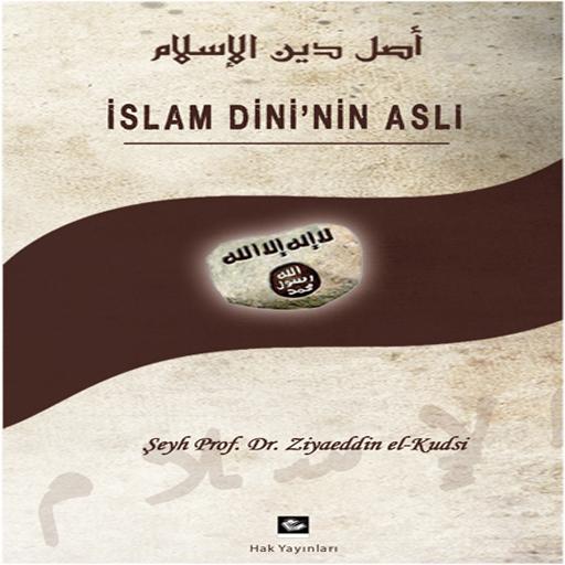 İslam Dininin Aslı