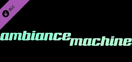 Ambient Channels: Ambiance Machine