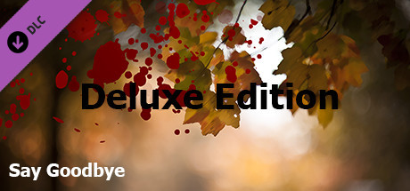Say Goodbye - Deluxe Edition