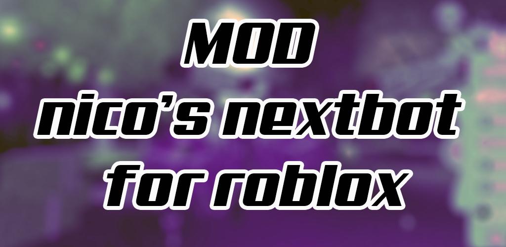 Download mod nico's nextbots for roblox android on PC