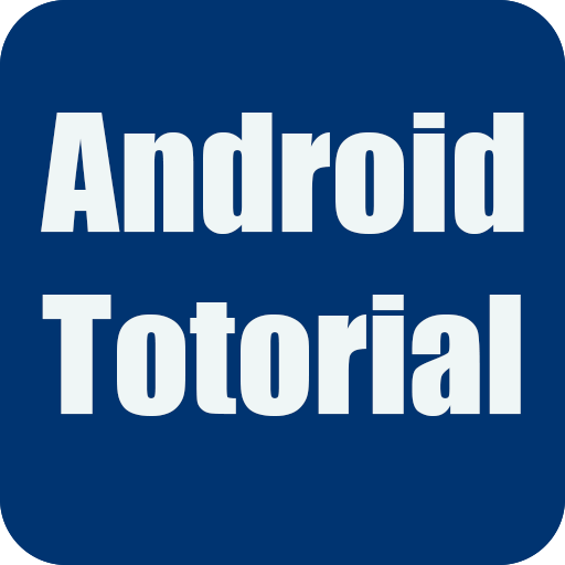 Android​​ Totorial