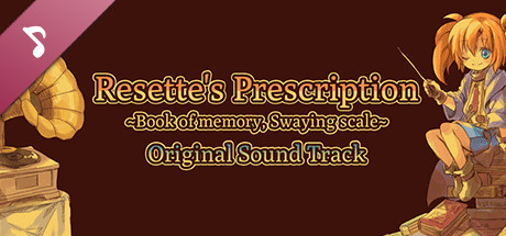 Resette's Prescription ~Book of memory, Swaying scale~ Original Sound Track