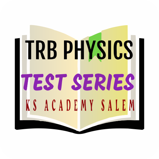 PG TRB Physics Test Series - KS ACADEMY, SALEM