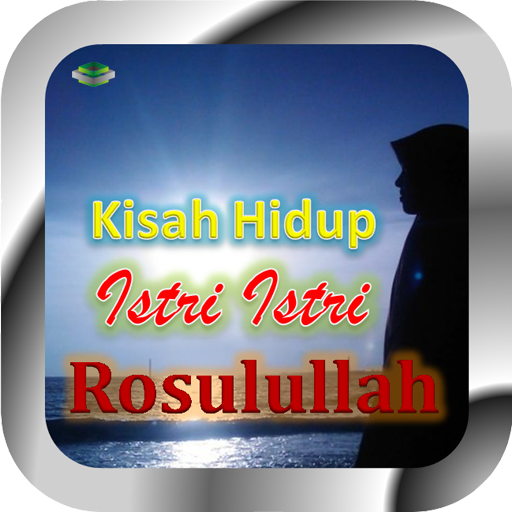 Kisah Istri Istri Rosulullah