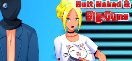 Butt Naked & Big Guns