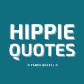 Hippie Quotes and Sayings