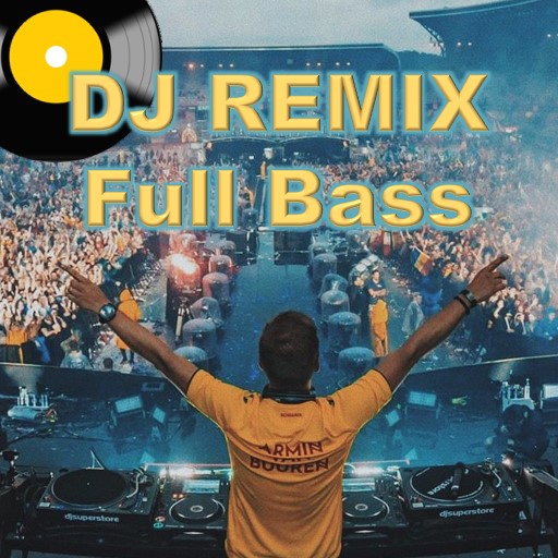 Dj Campuran Remix Full Bass