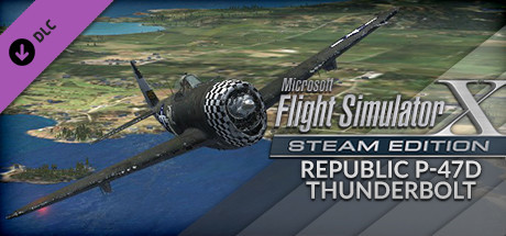 FSX Steam Edition: Republic P-47D Thunderbolt Add-On
