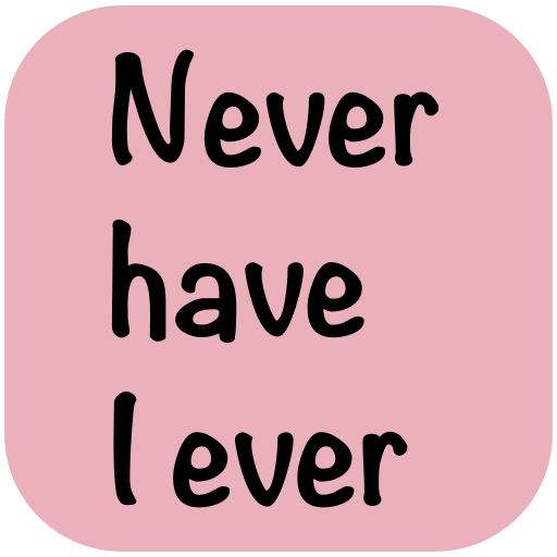 Never Have I Ever