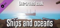 One-armed cook: Ships and oceans
