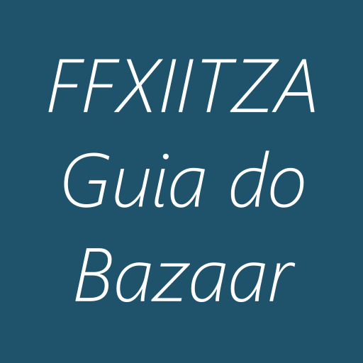 FFXIITZA_Guia_do_Bazaar