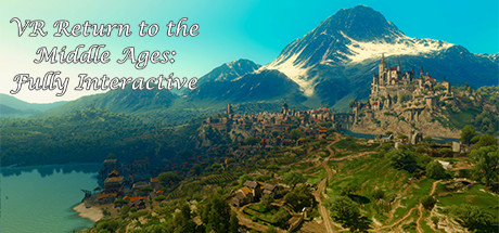 VR Return to the Middle Ages: Fully Interactive
