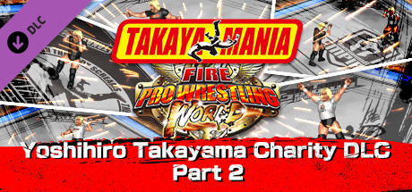 Fire Pro Wrestling World - Yoshihiro Takayama Charity DLC Part 2