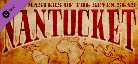 Nantucket - Masters of the Seven Seas