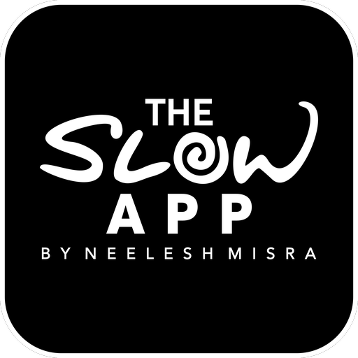 The Slow App