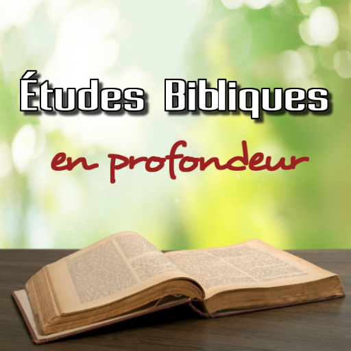 Études Bibliques en Profondeur