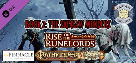 Fantasy Grounds - Pathfinder(R) for Savage Worlds: Rise of the Runelords! Book 2 - The Skinsaw Murde