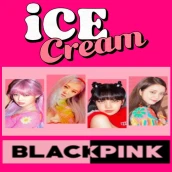 ice cream - blackpink songs ft
