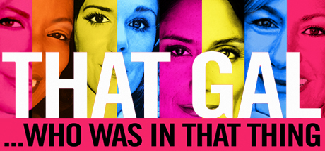 That Gal...Who Was In That Thing