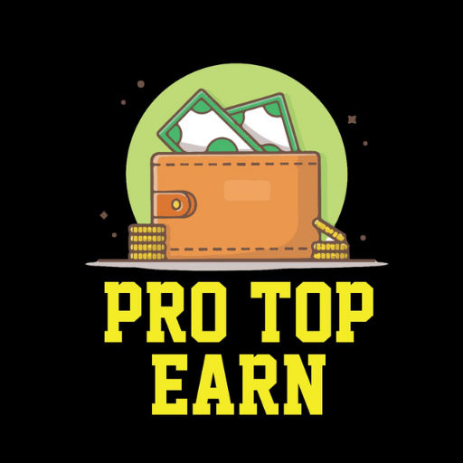 Pro Top Earn-Quickly Earning  