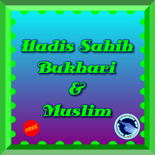 Hadis Sahih Bukhari & Muslim