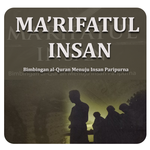 Marifatul Insan - Mengenal Manusia