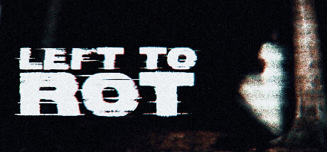 Left to Rot