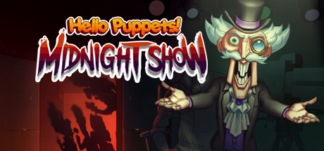 Hello Puppets: Midnight Show Playtest