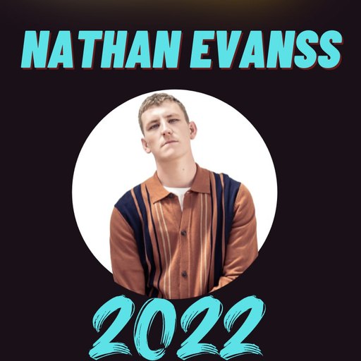 Nathan Evanss Song 2022