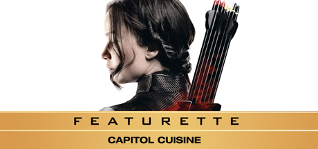 The Hunger Games: Catching Fire: Capitol Cuisine