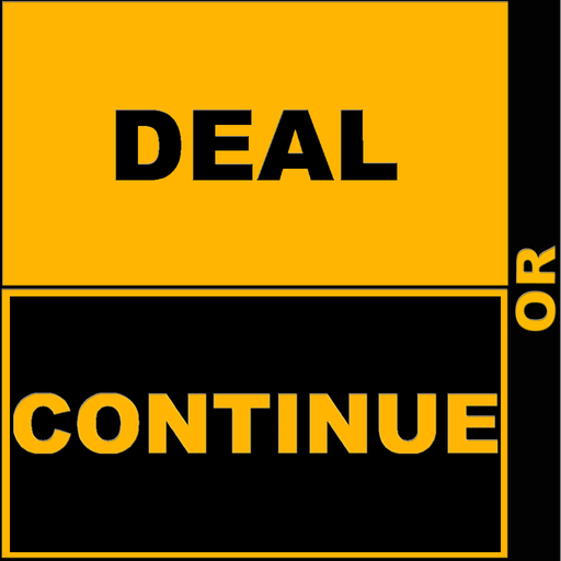 Deal or Continue