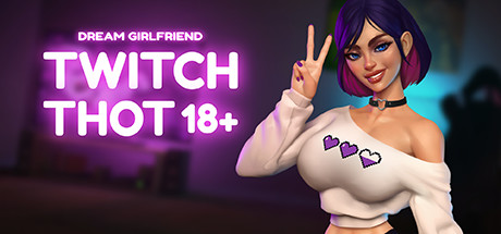 Dream Girlfriend: Twitch Thot 18+ 💜