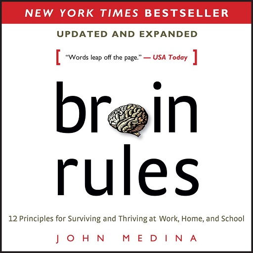 Brain Rules by JOHN MEDINA