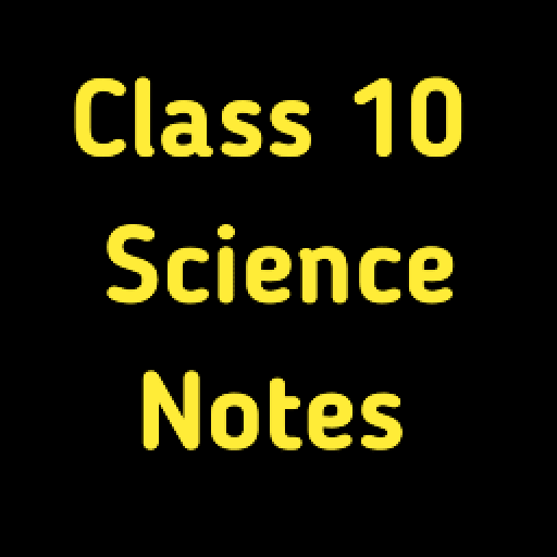 Class 10 Science Notes | CBSE