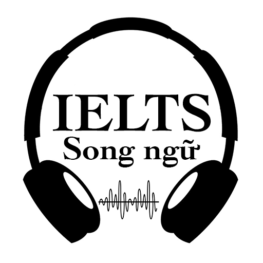 IELTS song ngữ - học Tiếng Anh