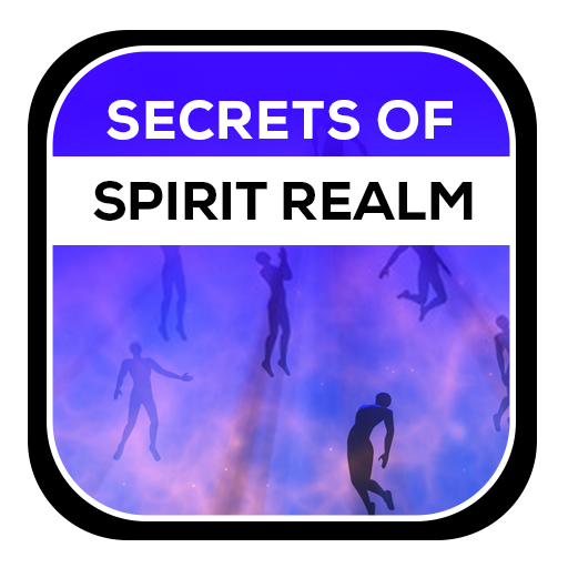 Secrets of spirit Realm