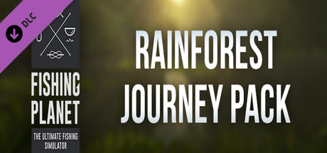 Fishing Planet: Rainforest Journey Pack