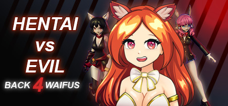 Hentai vs Evil: Back 4 Waifus