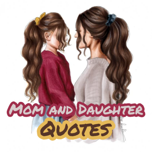 Mom And Daughter Quotes