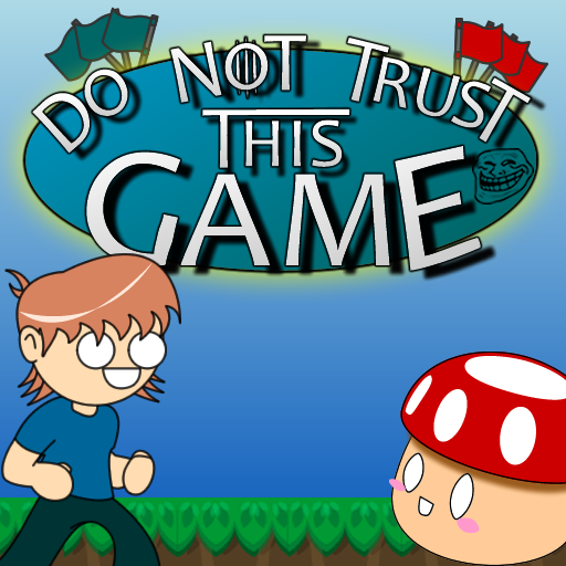 Do Not Trust This Game