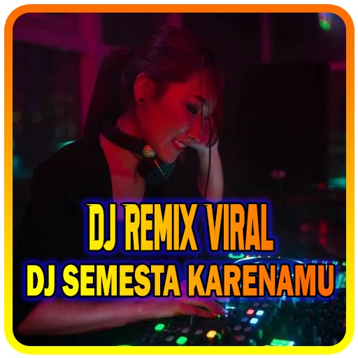 Dj Semesta Karenamu Breakbeat